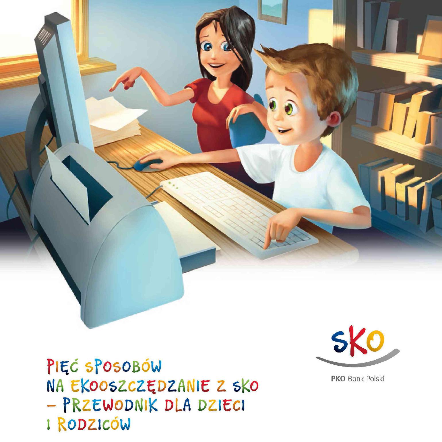 Materiały edukacyjne adresowane do dzieci oszczędzających w SKO | Po  rewitalizacji | Wirtualne muzeum SKO | 80 lat SKO